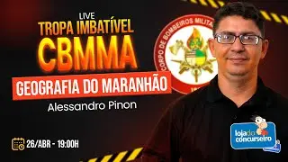 LIVE! Geografia do Maranhão - Tropa Imbatível CBMMA - Alessandro Pinon
