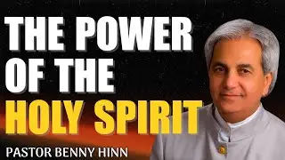 The Power of the Holy Spirit | Benny Hinn Teaches God&rsquo;s Supernatural Power | Pastor Benny Hinn