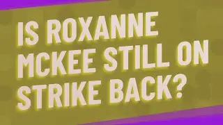 Is Roxanne McKee still on strike back?