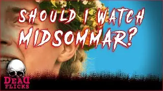 Should I watch MidSommar? 💀 Deadflicks