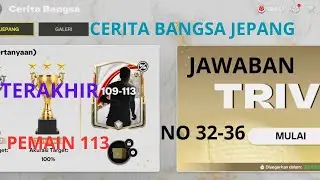 JAWABAN TERAKHIR TRIVIA CERITA BANGSA JEPANG NO 32-36 DAN DAPATKAN PEMAIN 113 FC MOBILE 26