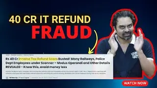 40 Crore Income Tax Refund Fraud exposed in Hyderabad.