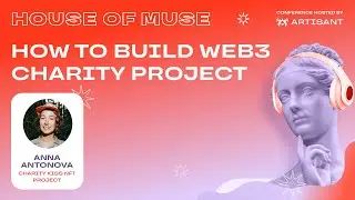 How to build WEB3 Charity Project // Anna Antonova from Charity Kiss