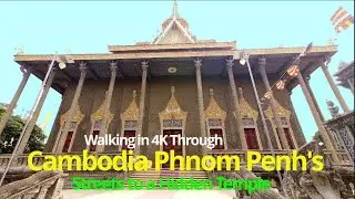 Walking Through Phnom Penh's Busy Streets and Exploring a Hidden Temple in 4K