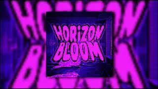 HORIZON BLOOM (Slowed)