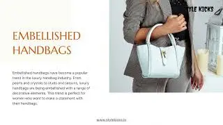 Style Kicks - Luxury women handbags in India