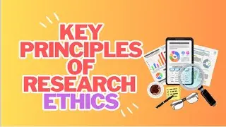 Key Principles of Research Ethics