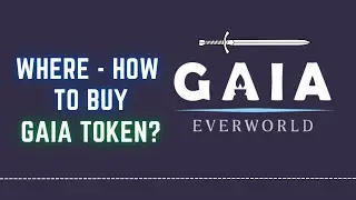 How to Buy GAIA Token? Where to Buy GAIA Token? Gaia Everworld Metaverse Games Token