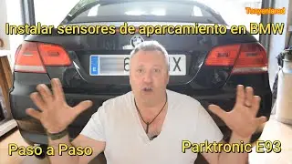 Instalacion Sensores Aparcamiento BMW E90 E91 E92 E93