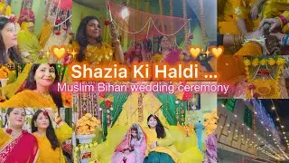 Bihari Muslim Wedding Ceremony | Shazia ki Haldi Ceremony | #vlog#lifewithzeba#wedding#muslimwedding