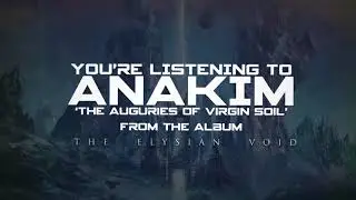 ANAKIM - 'The Auguries Of Virgin Soil' - Official Lyric video [2021]