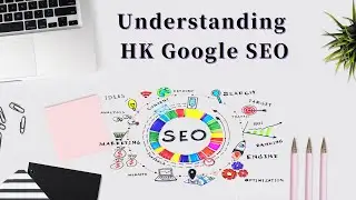 Understanding HK Google SEO