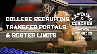 College Recruiting, Transfers, & Roster Limits with Vols Head Swim Coach, Matt Kredich