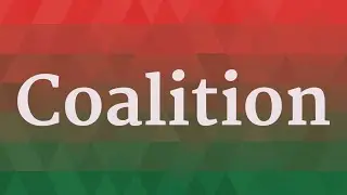 COALITION pronunciation &bull; How to pronounce COALITION
