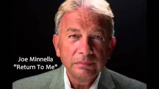 Return To Me, Performed by Joe Minnella