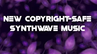Trees in Leaf by Sean Harrigan // new copyright-safe synthwave music // background music
