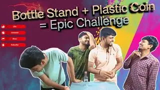 Bottle Stand + Plastic Coin = Epic Challenge