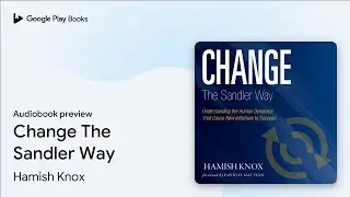 Change The Sandler Way by Hamish Knox &middot; Audiobook preview