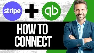 How To Connect Stripe With QuickBooks | Full Tutorial 2025
