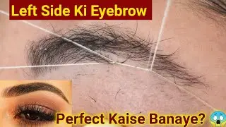 Left Side Ki PERFECT Eyebrow Kaise Banaye?