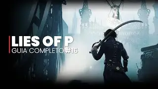 LIES OF P - GUIA COMPLETO #16 - Krat Corrompida