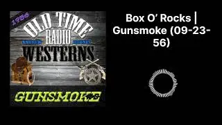 Box O&rsquo; Rocks | Gunsmoke (09-23-56)