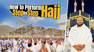 How to perform hajj step by step | hajj 2025