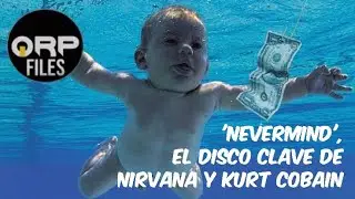 Nirvana, Kurt Cobain y su gran disco 'Nevermind' #QRPTV