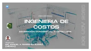 Ingenier&iacute;a de costos: De la estimaci&oacute;n conceptual a la detallada