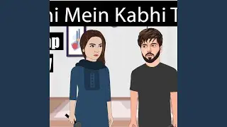 Kabhi main Kabhi tum | Rap song