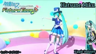 Project Diva Future Tone- Hatsune Miku- キップル・インダストリー- Kipple Industry (HD)
