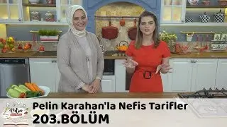 Pelin Karahan'la Nefis Tarifler 203. Bölüm | 26 Eylül 2018