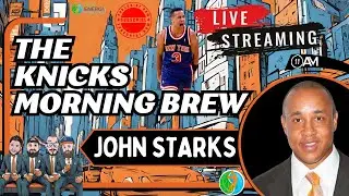 NY Knicks NEWS LIVE - Knicks VS Cavs - Knicks Trade Rumors - Special Guest: JOHN STARKS