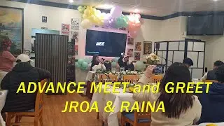 Advance Meet & Greet with JROA and RAINA