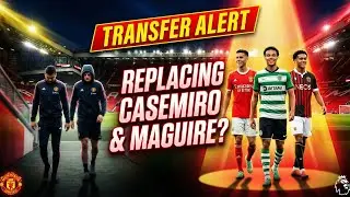 🚨 Who Replaces Casemiro & Maguire at Manchester United? | Jo&atilde;o Neves, In&aacute;cio & January Transfer trgd