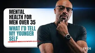 Mental Health for Men Over 35 | What I&rsquo;d Tell My Younger Self