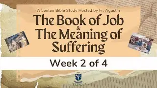 The Book of Job Bible Study - Week 2 of 4
