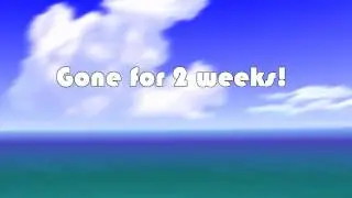 Gone for two weeks!