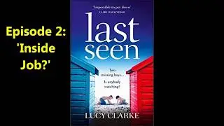 Last Seen : Episode 2 'Inside Job '
