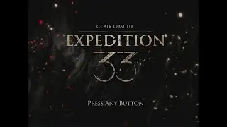 Expedition 33 - We Continue! Pt. 9, The End!