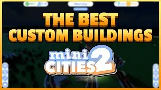 HOW TO MAKE CUSTOM BUILDINGS IN MINI CITIES 2!