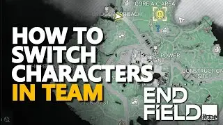 How to Switch Characters in Team Arknights Endfield