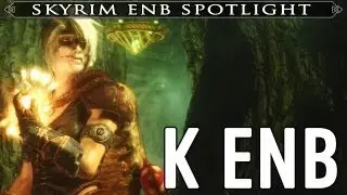 Skyrim ENB Spotlight: K ENB by Kyokushinoyama