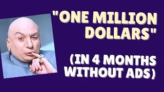 How I Made A Million Dollars In 4 Months (Without Ads)