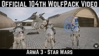 ArmA 3 Star Wars // OFFICIAL104th WOLFPACK VIDEO