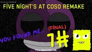 FİVE NİGHT'S AT COSO REMAKE | (FİNAL) 7# EPİSODE (SPONGEBOBDEV)