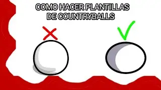 Como hacer plantillas de Countryball|para los que no saben