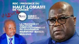 #alerte...alerte  HAUT-LOMAMI EN DANGER, GREC DENONCE LA TRAHISON DU GOUV. MARMONT BANZA MULUME
