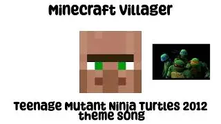 Teenage Mutant Ninja Turtles 2012 Theme Song (Minecraft Villager AI cover)