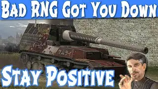 Stay Positive WOT Blitz Bad RNG and Teams can get you down | Littlefinger on World of Tanks Blitz